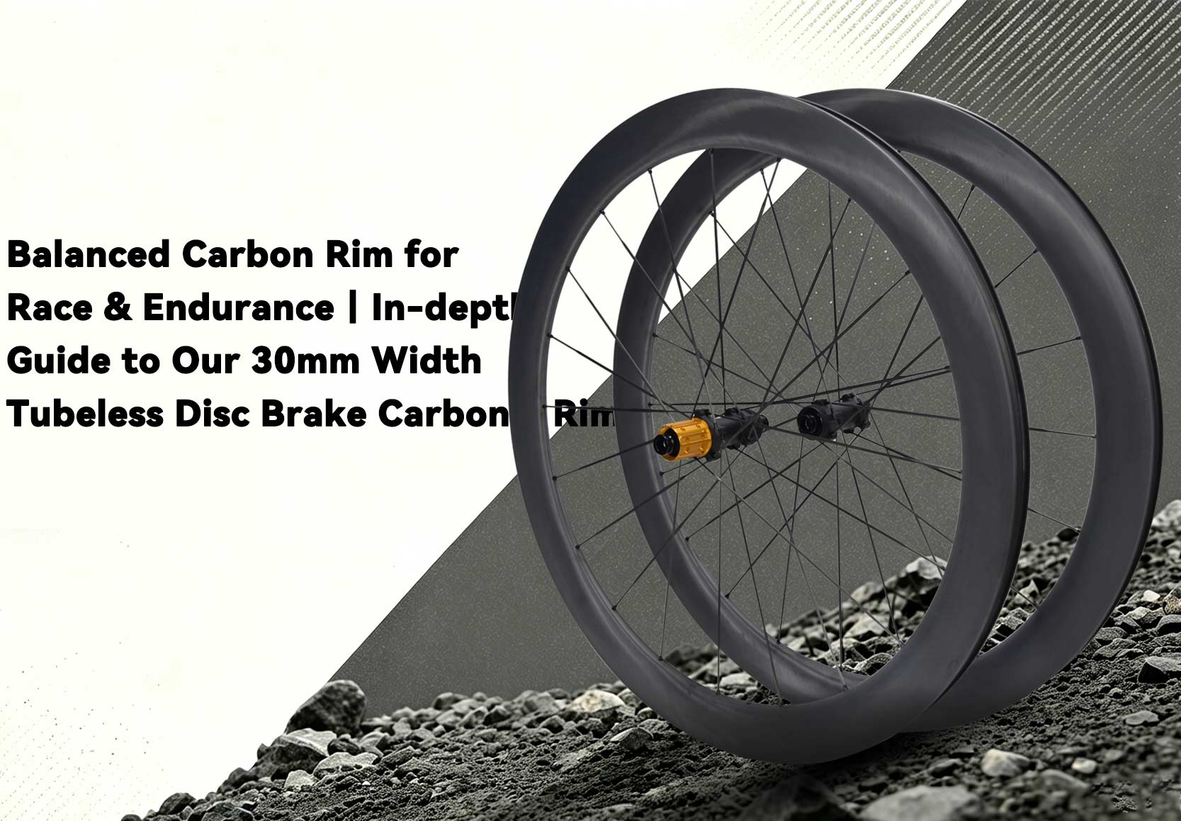 Llanta de carbono equilibrada para competición y resistencia | Guía detallada de nuestra llanta de carbono para freno de disco tubeless de 30 mm de ancho exterior
